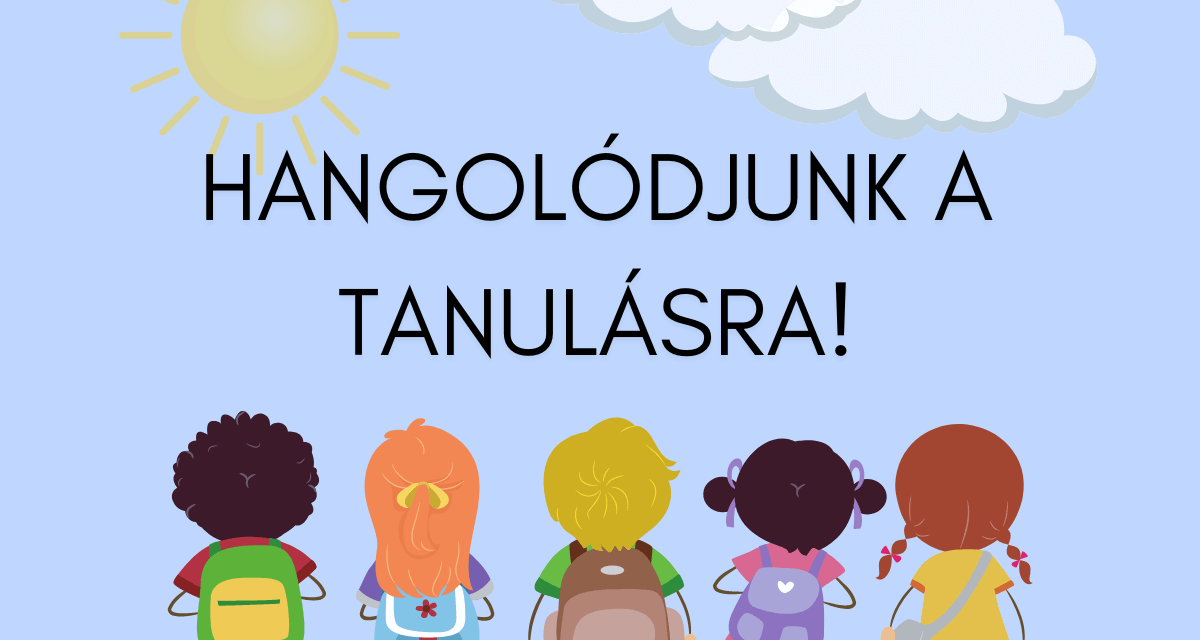 Egy hete az iskolában! Hangolódjunk a tanulásra!