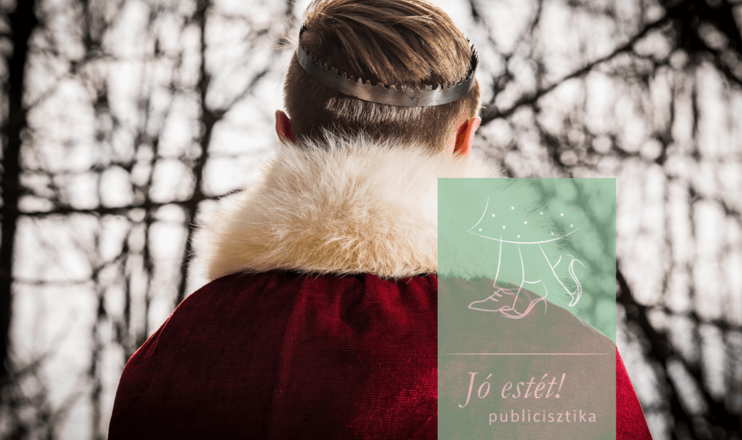 Jó estét! – Nemhiába, a név kötelez: nem csak dalban lehetsz király