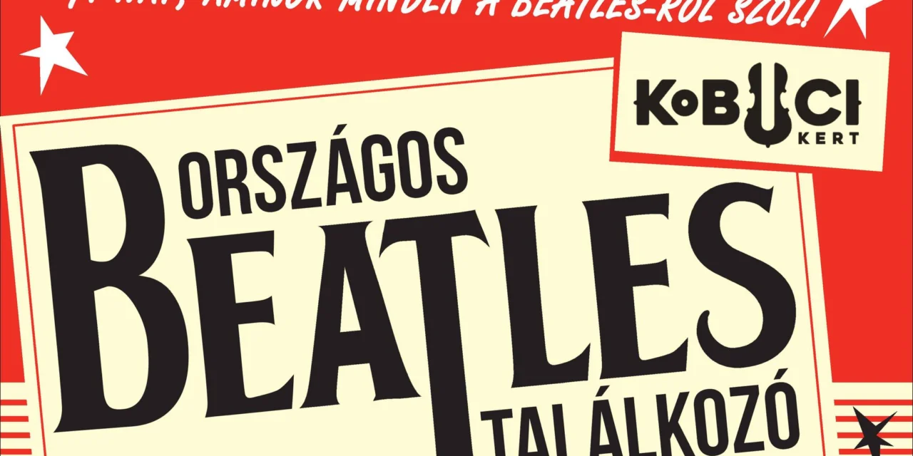 Egy nap, amikor minden a Beatlesről szól a Kobuci Kertben.