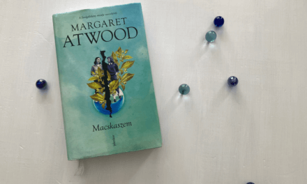Margaret Atwood: Macskaszem. Az üveggolyó megannyi vetülete